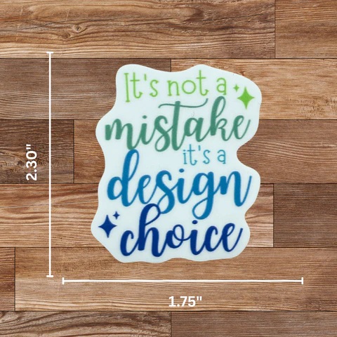 It's Not a Mistake Sticker
