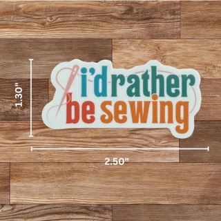 I'd Rather Be Sewing Sticker