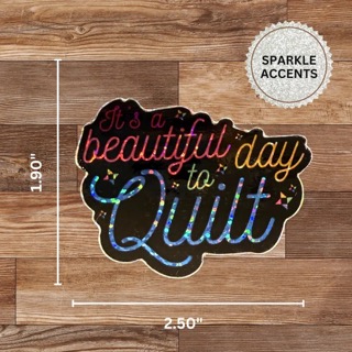 It's A Beautiful Day to Quilt Sticker