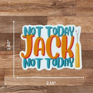 Not Today Jack Sticker