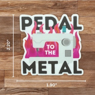 Pedal to the Metal Sticker