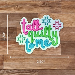 Talk Quilty to Me Sticker