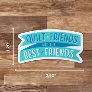 Quilt Friends are the Best Friends