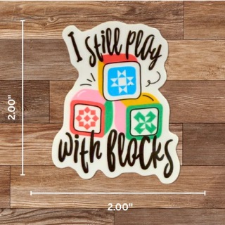 I Still Play with Blocks Sticker
